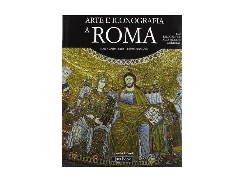 Arte e iconografia a Roma. Dal tardoantico alla fine del medioevo pg.224