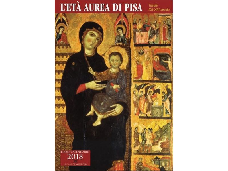 Età aurea di Pisa - Tavole del XII-XIII secolo (libro-calendario 2018)