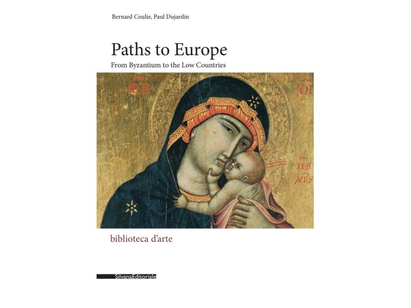 Paths to Europe. From Byzantium to the Low Countries.