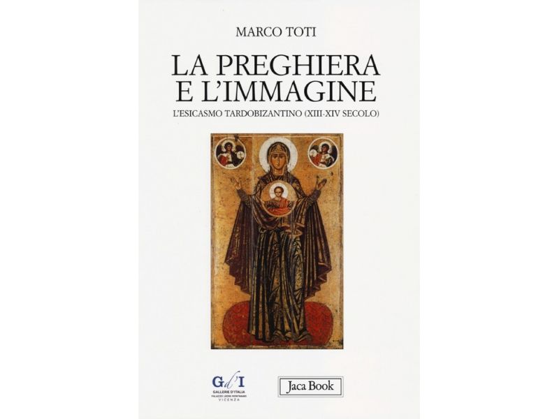 La preghiera e l'immagine. L'esicasmo tardobizantino (XIII-XIV secolo) pag. XV-185