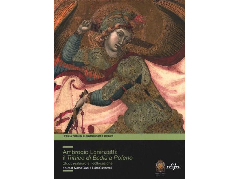 Ambrogio Lorenzetti: il trittico di Badia a Rofeno. Studi, restuaro e ricollocazione pag.118