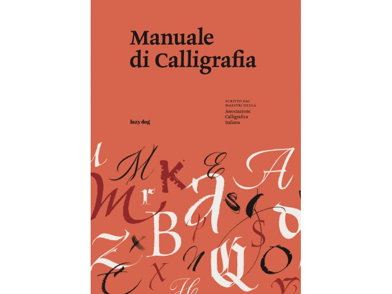 Manuale di Calligrafia. Associazione Calligrafica Italiana