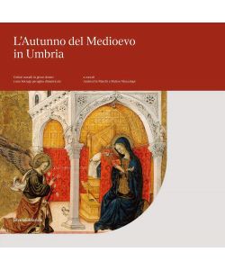 L'Autunno del Medioevo in Umbria-Cofani nuziali in gesso dorato e una bottega perugina dimenticata