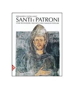 Santi e Patroni, come riconoscerli nell'arte e nelle immagini, pg.264