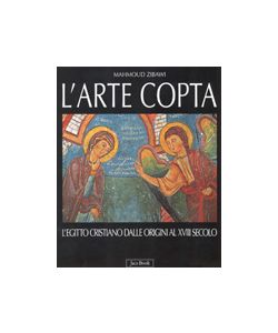 L'ARTE COPTA. L'EGITTO CRISTIANO DALLE ORIGINI AL XIII SECOLO pag.240