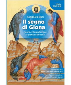 Il Segno di Giona. Teoria, interpretazione e pratica dell'icona.