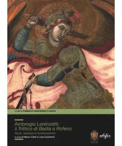 Ambrogio Lorenzetti: il trittico di Badia a Rofeno. Studi, restuaro e ricollocazione pag.118