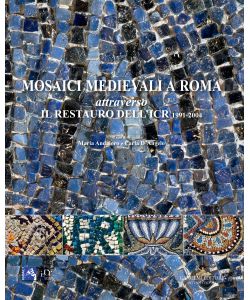 Mosaici medievali a Roma attraverso il restauro dell'ICR 1991-2004